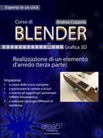 Corso di Blender. Grafica 3D. Vol. 12/3: Corso di Blender. Grafica 3D