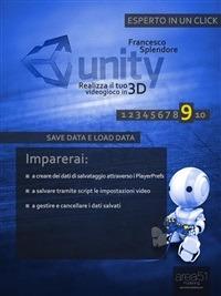 Unity: realizza il tuo videogioco in 3D. Vol. 9 - Francesco Splendore - ebook