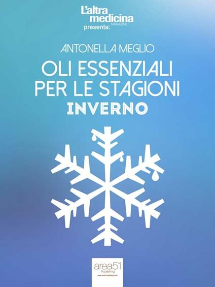 Oli essenziali per le stagioni. Inverno - Antonella Meglio - ebook