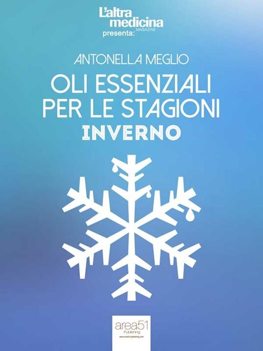 Oli essenziali per le stagioni. Inverno - Antonella Meglio - ebook