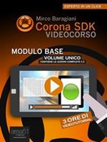 Corona SDK Videocorso. Modulo base . Vol. unico