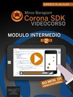 Corona SDK Videocorso. Modulo intermedio. Vol. 2