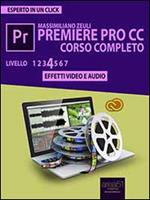 Premiere Pro CC. Corso completo. Vol. 4: Premiere Pro CC. Corso completo