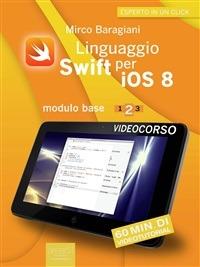 Linguaggio Swift per iOS 8. Videocorso. Vol. 2 - Mirco Baragiani - ebook