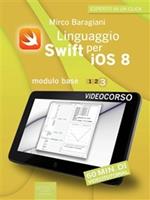 Linguaggio Swift per iOS 8. Videocorso. Vol. 3