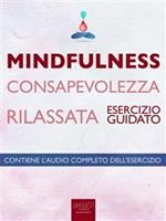 Mindfulness. Consapevolezza rilassata. Esercizio guidato