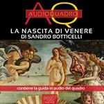 La nascita di Venere di Sandro Botticelli. Audioquadro