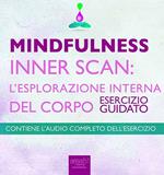 Mindfulness. Inner Scan: l’esplorazione interna del corpo