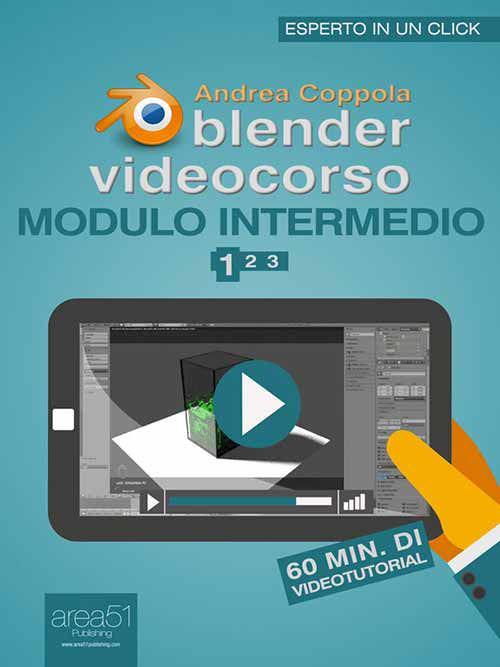 Blender. Videocorso. Modulo intermedio. Vol. 1 - Andrea Coppola - ebook