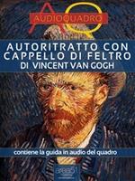 Autoritratto con cappello di feltro di Vincent Van Gogh. Audioquadro. Con File audio per il download