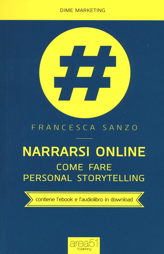 Narrarsi online. Come fare personal storytelling. Con e-book - Francesca Sanzo - copertina