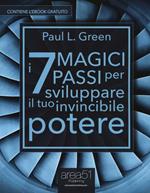 I 7 magici passi per sviluppare il tuo invincibile potere. Con e-book