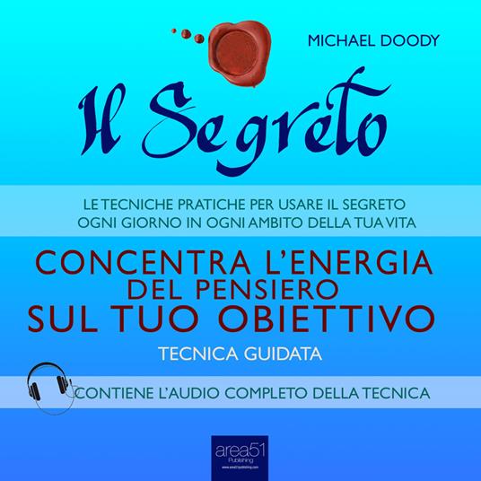 Il Segreto – Concentra l’energia del pensiero sul tuo obiettivo