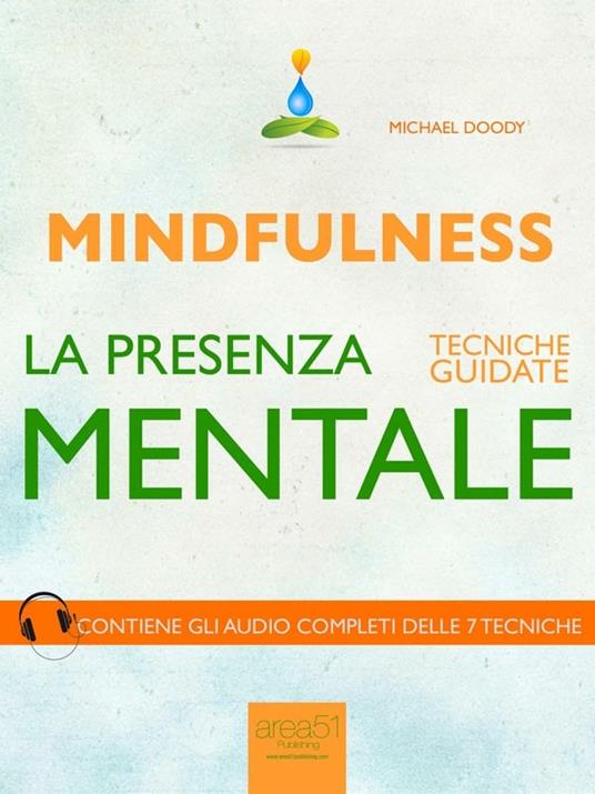 Mindfulness. La presenza mentale. 7 tecniche guidate - Michael Doody - ebook