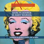 Marilyn Monroe di Andy Warhol. Audioquadro
