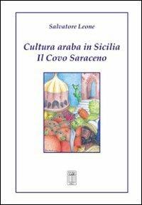 Cultura araba in Sicilia. Il covo saraceno - Salvatore Leone - copertina