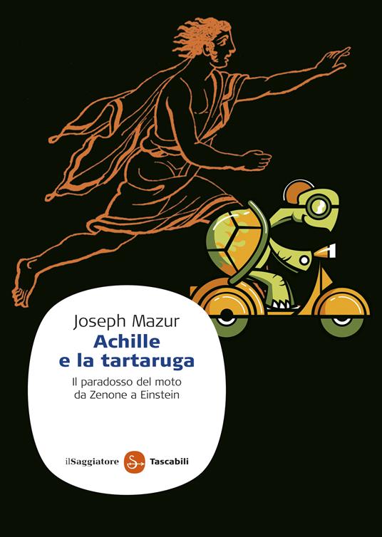 Achille e la tartaruga. Il paradosso del moto da Zenone a Einstein - Joseph Mazur,Piga C. - ebook