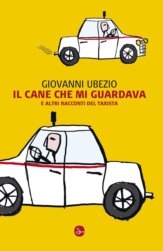 Il cane che mi guardava e altri racconti del taxista - Giovanni Ubezio - ebook