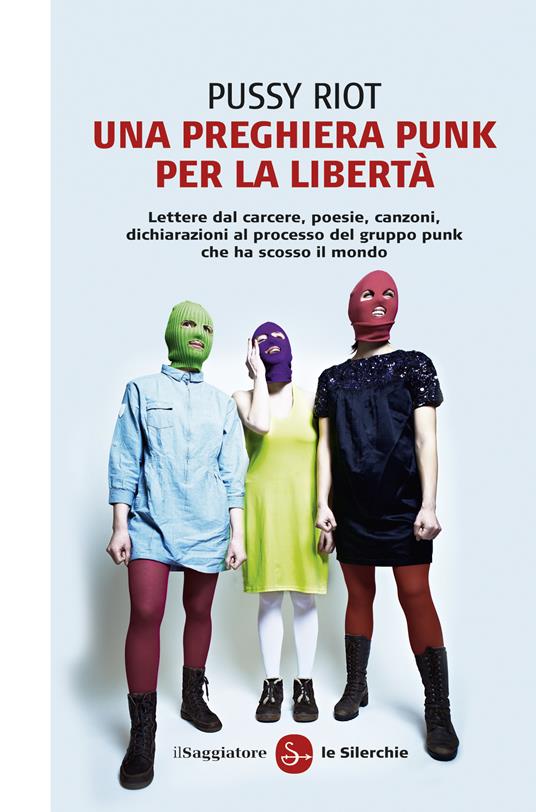 Una preghiera punk per la libertà - Pussy Riot,Cattaneo Roberta,Michele Piumini - ebook