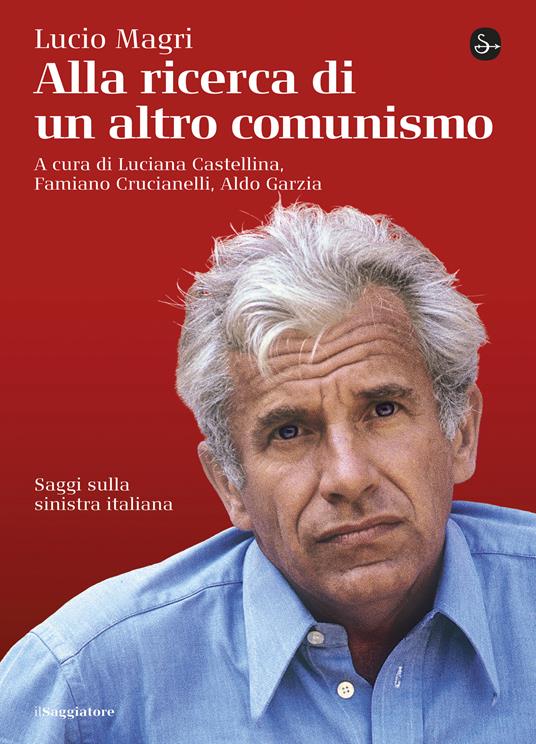 Alla ricerca di un altro comunismo - Lucio Magri - ebook