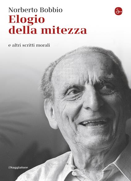 Elogio della mitezza e altri scritti morali - Norberto Bobbio - ebook