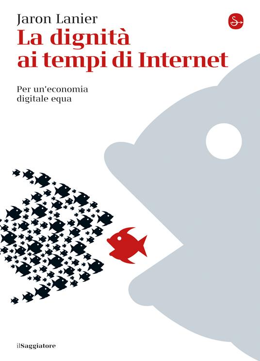 La dignità ai tempi di Internet - Jaron Lanier,Alessandro Delfanti - ebook