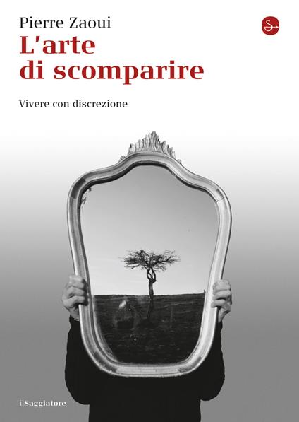 L'arte di scomparire. Vivere con discrezione - Pierre Zaoui - ebook