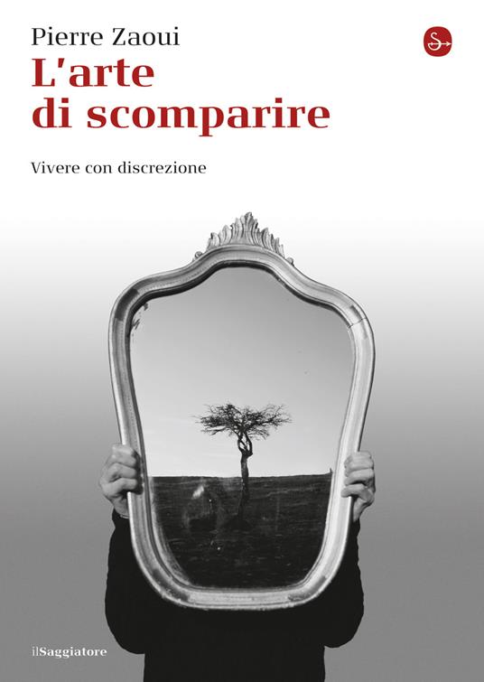 L'arte di scomparire. Vivere con discrezione - Pierre Zaoui - ebook