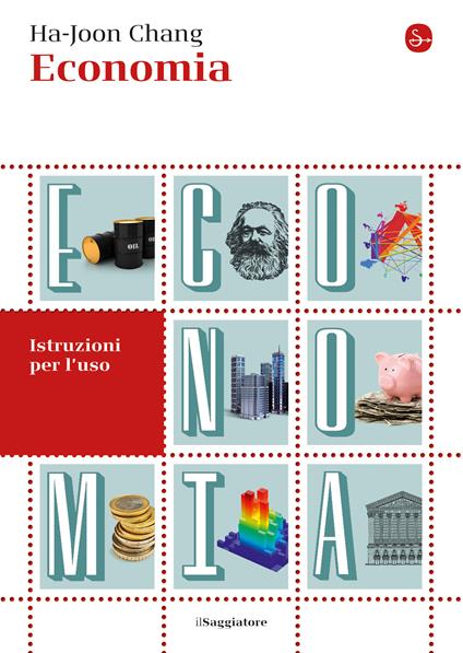 Economia. Istruzioni per l'uso - Ha-Joon Chang - ebook