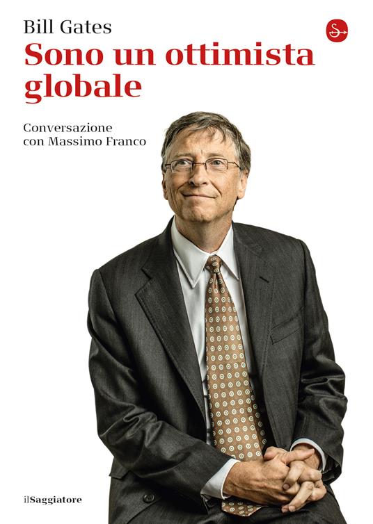 Sono un ottimista globale - Bill Gates - ebook