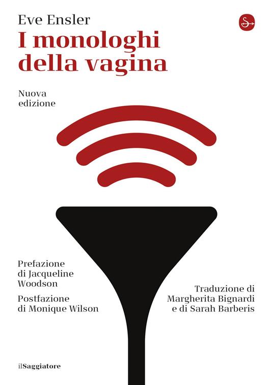 I monologhi della vagina - Eve Ensler,Monique Wilson,Woodson Jacqueline,Sarah Barberis - ebook
