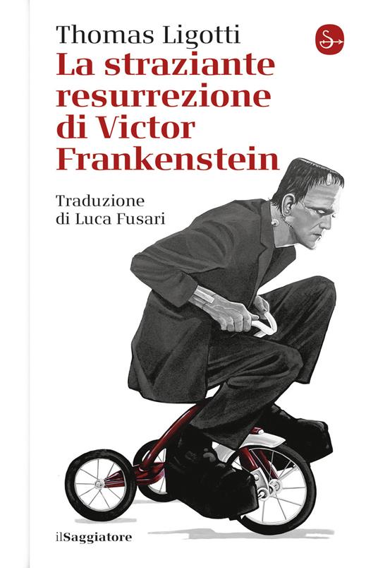 La straziante resurrezione di Frankenstein - Thomas Ligotti - ebook