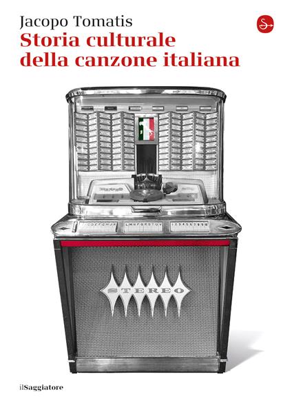 Storia culturale della canzone italiana - Jacopo Tomatis - ebook