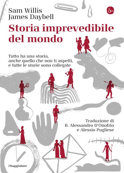 Storia imprevedibile del mondo - James Daybell,Sam Willis,B. Alessandro D'Onofrio,Alessio Pugliese - ebook