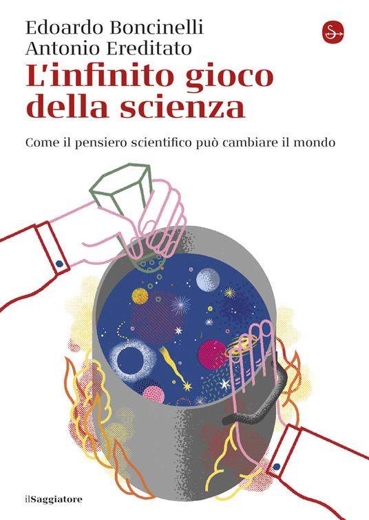 L'infinito gioco della scienza - Edoardo Boncinelli,Antonio Ereditato - ebook