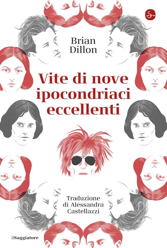 Vite di nove ipocondriaci eccellenti - Brian Dillon - ebook
