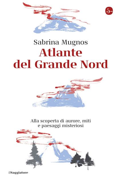 Atlante del Grande Nord - Sabrina Mugnos - ebook