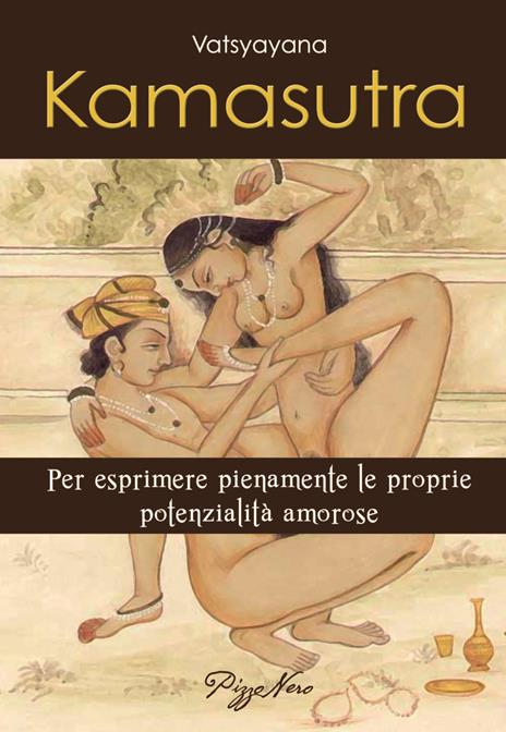 Kamasutra. Per esprimere pienamente le proprie potenzialità amorose - Mallanaga Vatsyayana - copertina