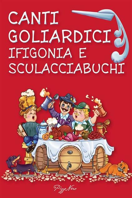 Canti goliardici. Ifigonia e Sculacciabuchi - V.V.A.A. - ebook