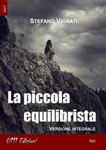 La piccola equilibrista. Ediz. integrale