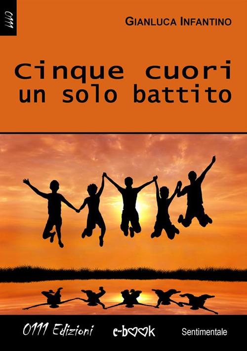 Cinque cuori un solo battito - Gianluca Infantino - ebook