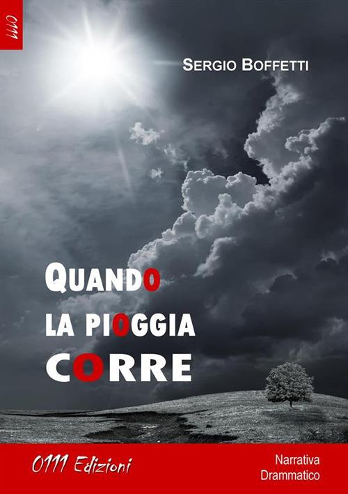 Quando la pioggia corre - Sergio Boffetti - ebook