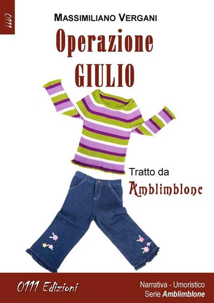 Operazione Giulio. Amblimblone - Massimiliano Vergani - ebook