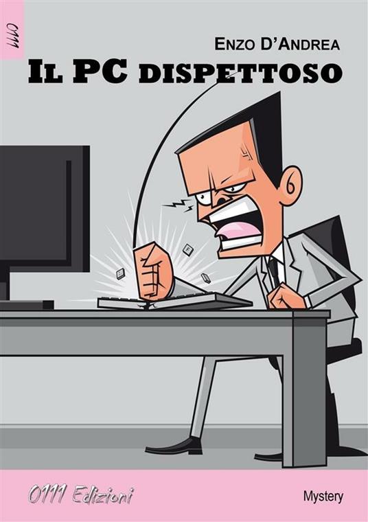 Il PC dispettoso - Enzo D'Andrea - ebook