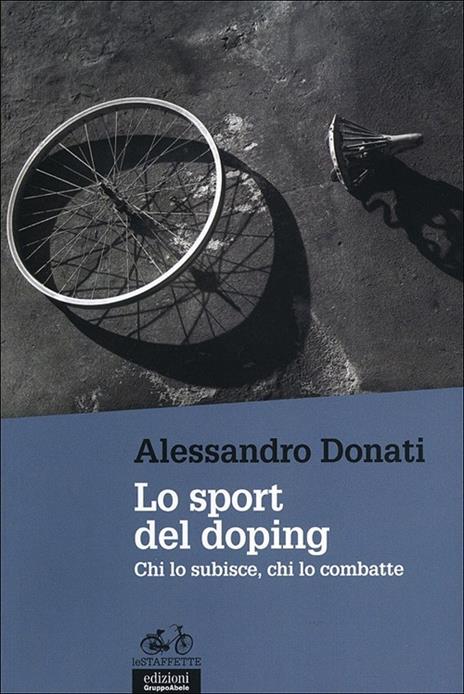 Lo sport del doping. Chi lo subisce, chi lo combatte - Alessandro Donati - copertina