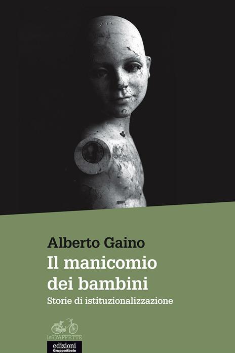 Il manicomio dei bambini. Storie di istituzionalizzazione - Alberto Gaino - copertina