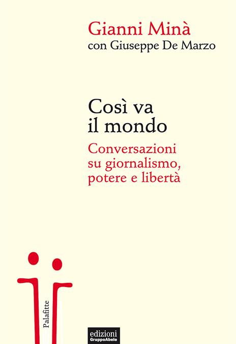 Così va il mondo. Conversazioni su giornalismo, potere e libertà - Gianni Minà,Giuseppe De Marzo - copertina