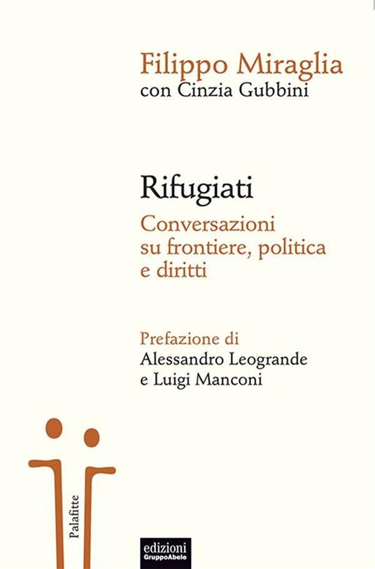 Rifugiati. Conversazioni su frontiere, politica e diritti - Cinzia Gubbini,Filippo Miraglia - ebook