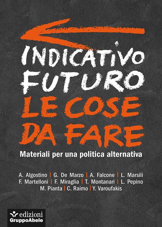 Indicativo futuro. Le cose da fare. Materiali per una politica alternativa - copertina