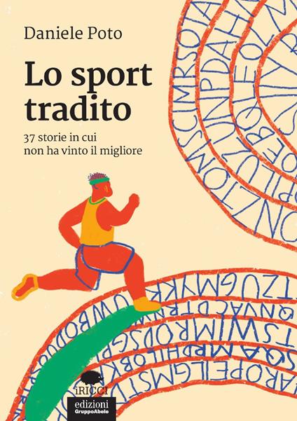 Lo sport tradito. 37 storie in cui non ha vinto il migliore - Daniele Poto - copertina